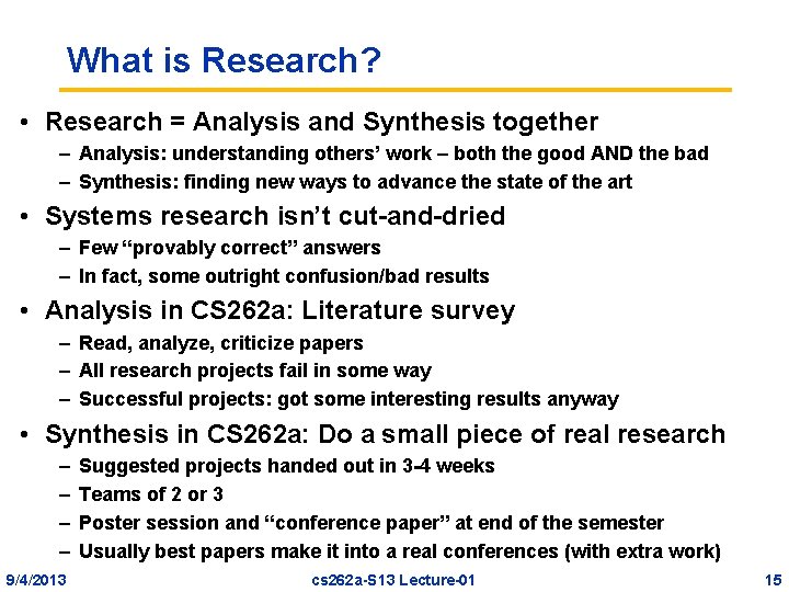 What is Research? • Research = Analysis and Synthesis together – Analysis: understanding others’