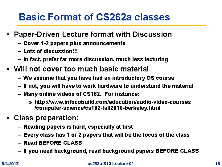 Basic Format of CS 262 a classes • Paper-Driven Lecture format with Discussion –