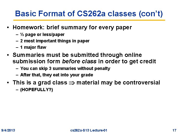 Basic Format of CS 262 a classes (con’t) • Homework: brief summary for every
