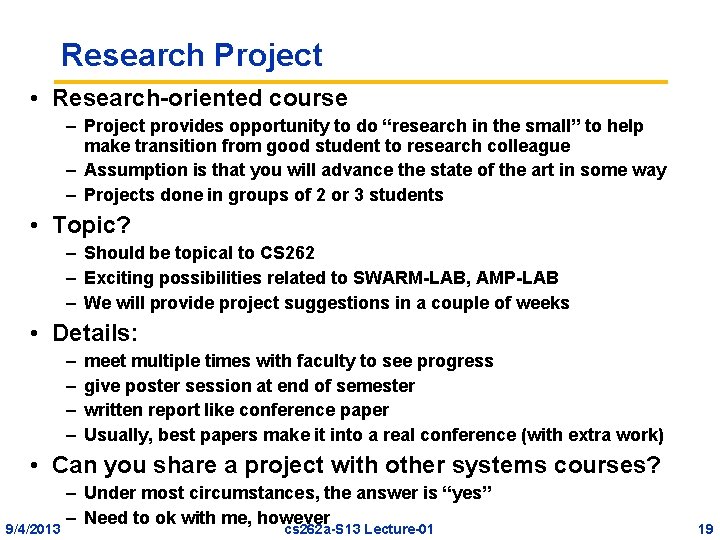 Research Project • Research-oriented course – Project provides opportunity to do “research in the