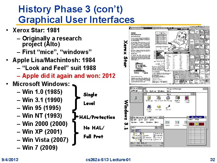 History Phase 3 (con’t) Graphical User Interfaces Windows 3. 1 9/4/2013 Xerox Star •