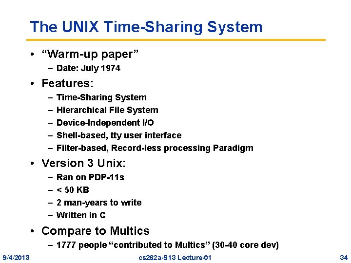 The UNIX Time-Sharing System • “Warm-up paper” – Date: July 1974 • Features: –