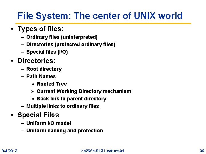 File System: The center of UNIX world • Types of files: – Ordinary files