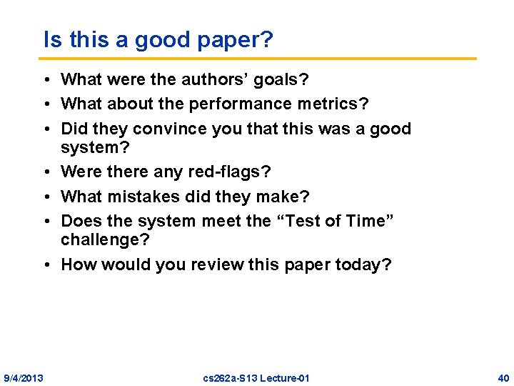 Is this a good paper? • What were the authors’ goals? • What about