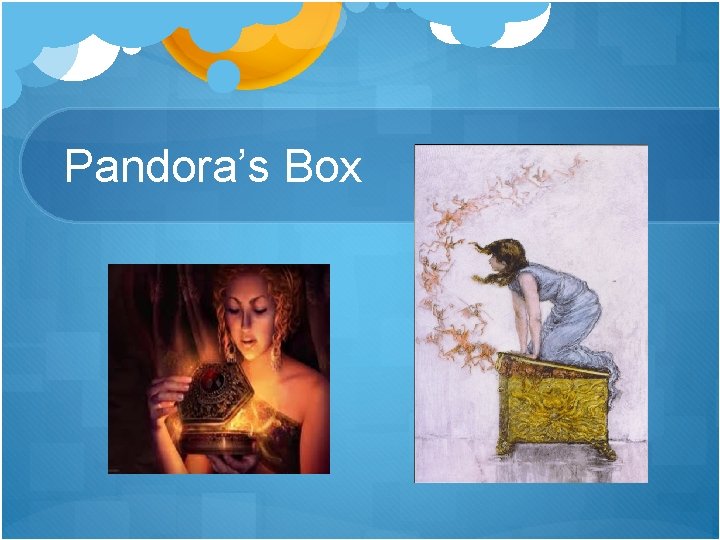 Pandora’s Box 