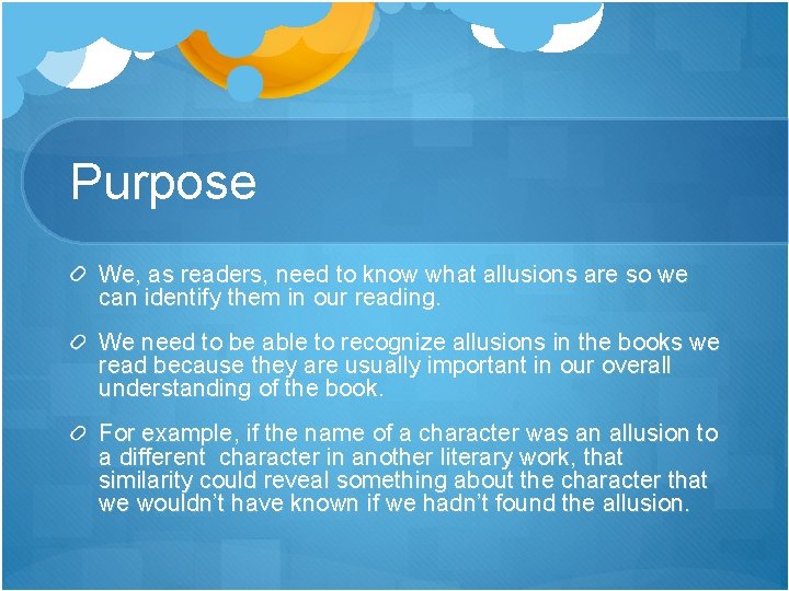 Purpose We, as readers, need to know what allusions are so we can identify