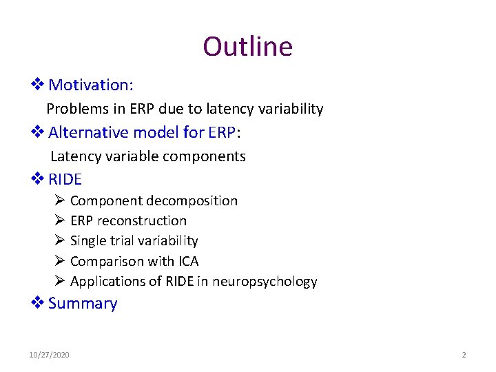 Outline v Motivation: Problems in ERP due to latency variability v Alternative model for