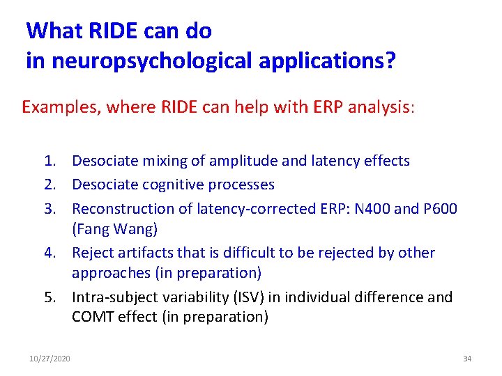 What RIDE can do in neuropsychological applications? Examples, where RIDE can help with ERP