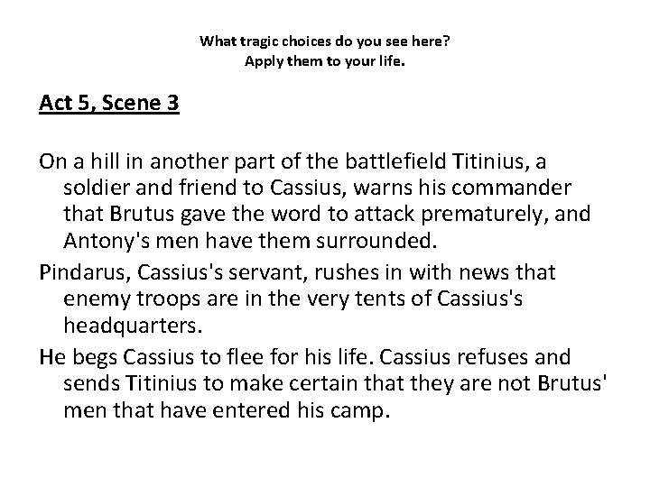 What tragic choices do you see here? Apply them to your life. Act 5,