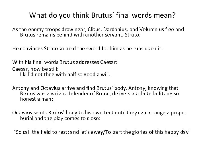 What do you think Brutus’ final words mean? As the enemy troops draw near,