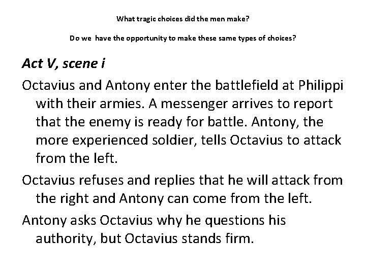 What tragic choices did the men make? Do we have the opportunity to make