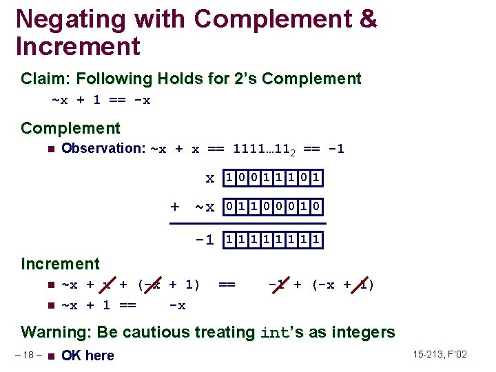 Negating with Complement & Increment Claim: Following Holds for 2’s Complement ~x + 1