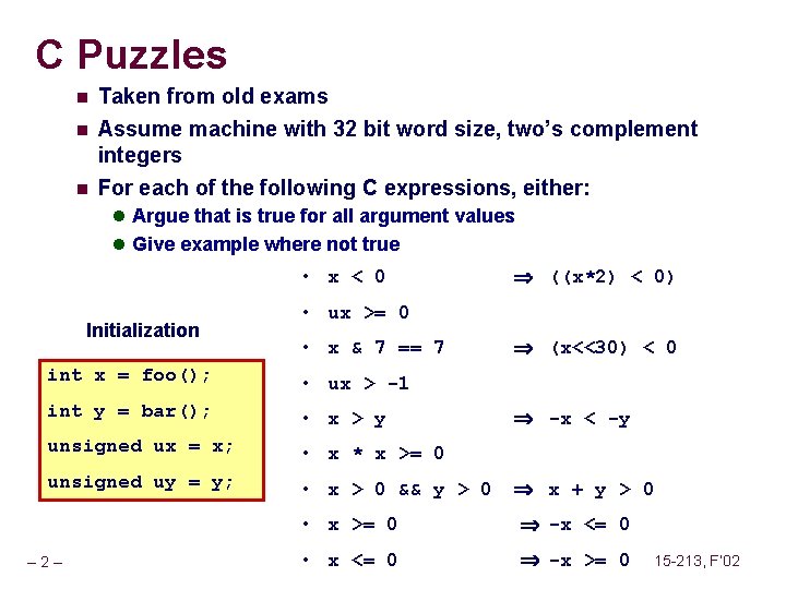 C Puzzles n n n Taken from old exams Assume machine with 32 bit