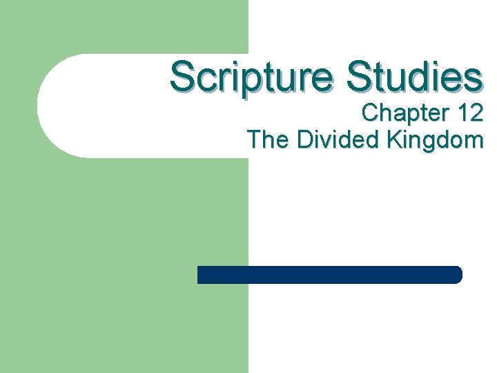 Scripture Studies Chapter 12 The Divided Kingdom 