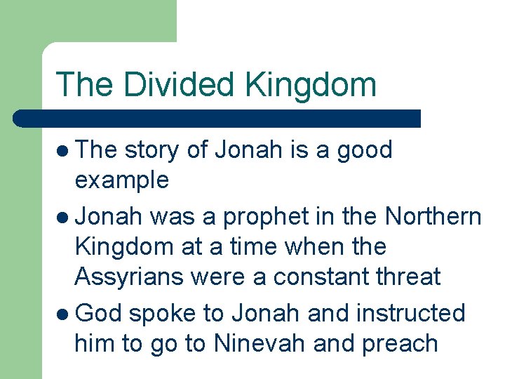 The Divided Kingdom l The story of Jonah is a good example l Jonah