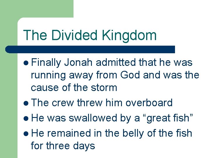 The Divided Kingdom l Finally Jonah admitted that he was running away from God