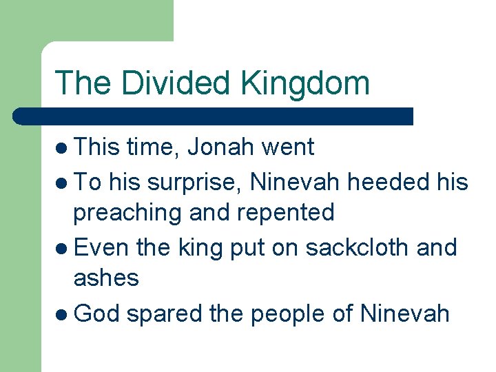 The Divided Kingdom l This time, Jonah went l To his surprise, Ninevah heeded