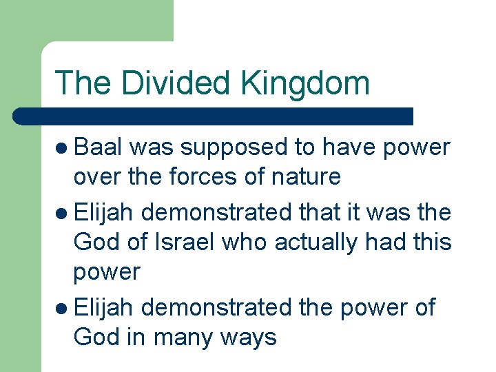 The Divided Kingdom l Baal was supposed to have power over the forces of