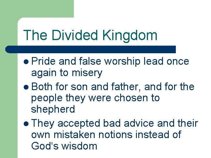 The Divided Kingdom l Pride and false worship lead once again to misery l