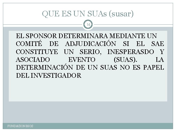 QUE ES UN SUAs (susar) 14 EL SPONSOR DETERMINARA MEDIANTE UN COMITÉ DE ADJUDICACIÓN