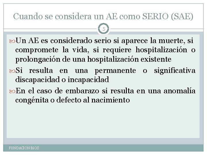 Cuando se considera un AE como SERIO (SAE) 5 Un AE es considerado serio