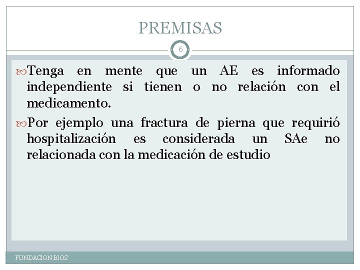 PREMISAS 6 Tenga en mente que un AE es informado independiente si tienen o