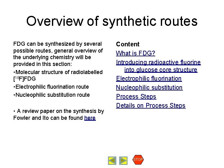 Overview of synthetic routes FDG can be synthesized by several possible routes, general overview