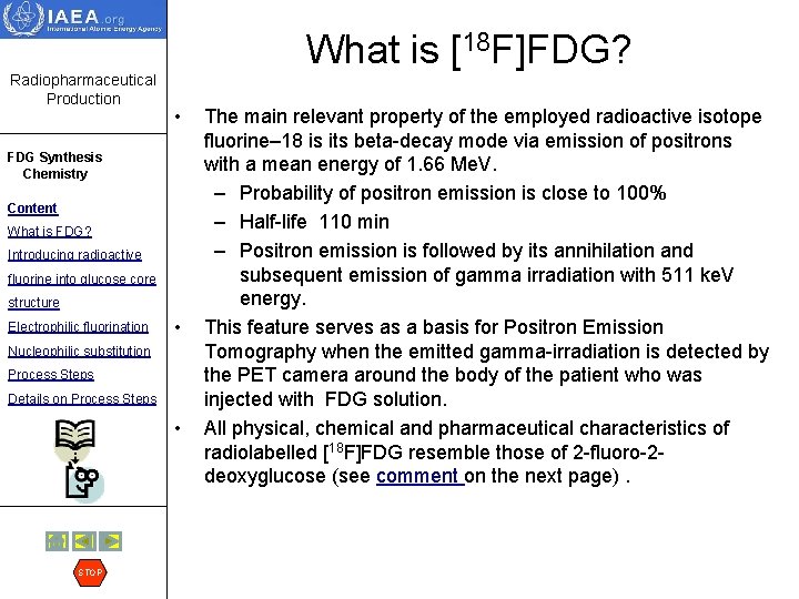 What is [18 F]FDG? Radiopharmaceutical Production • FDG Synthesis Chemistry Content What is FDG?