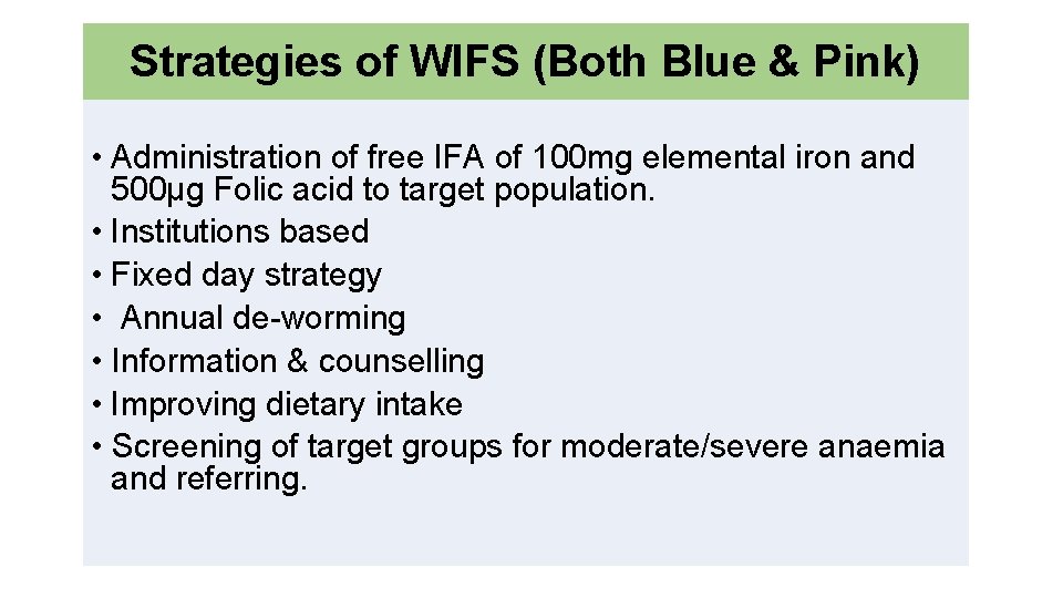 Strategies of WIFS (Both Blue & Pink) • Administration of free IFA of 100