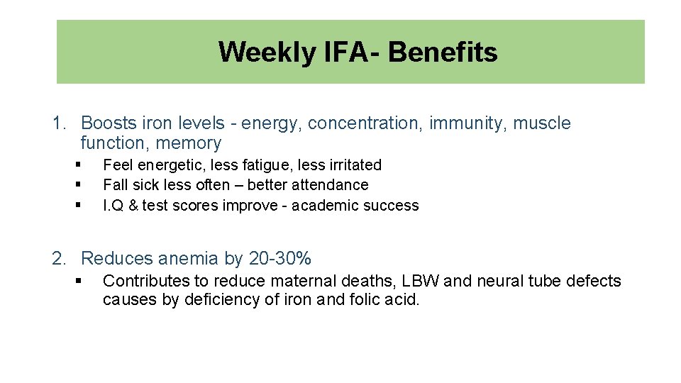  Weekly IFA- Benefits 1. Boosts iron levels - energy, concentration, immunity, muscle function,