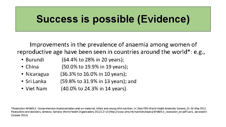 Success is possible (Evidence) Improvements in the prevalence of anaemia among women of reproductive