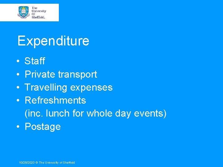 Expenditure • • Staff Private transport Travelling expenses Refreshments (inc. lunch for whole day