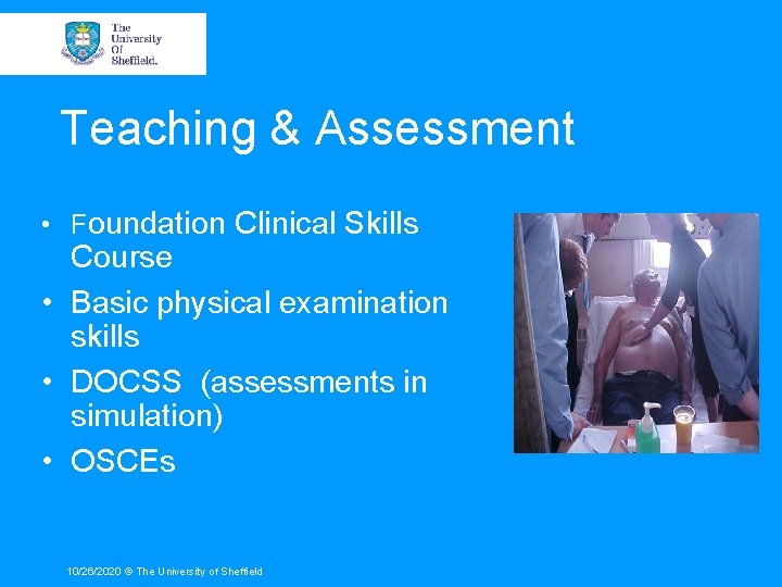 Teaching & Assessment • Foundation Clinical Skills Course • Basic physical examination skills •