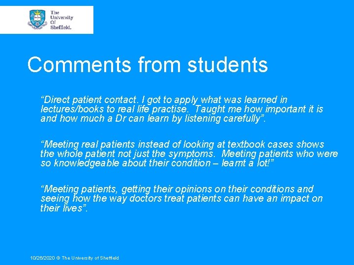 Comments from students “Direct patient contact. I got to apply what was learned in