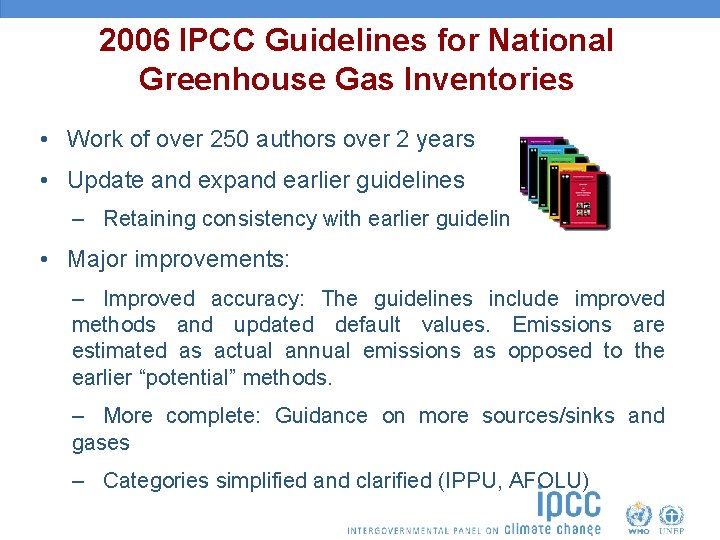 2006 IPCC Guidelines for National Greenhouse Gas Inventories • Work of over 250 authors