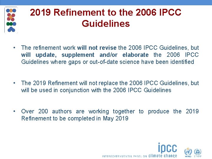 2019 Refinement to the 2006 IPCC Guidelines • The refinement work will not revise