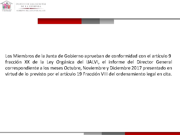  Los Miembros de la Junta de Gobierno aprueban de conformidad con el artículo