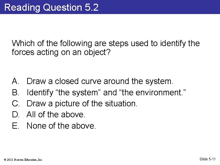 Reading Question 5. 2 Which of the following are steps used to identify the