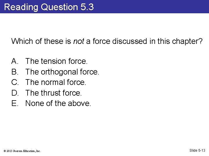 Reading Question 5. 3 Which of these is not a force discussed in this