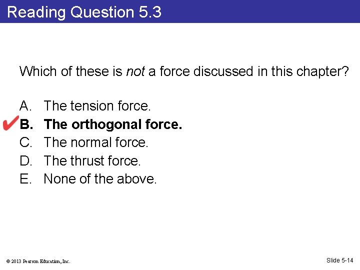 Reading Question 5. 3 Which of these is not a force discussed in this