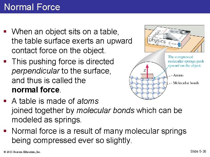 Normal Force § When an object sits on a table, the table surface exerts