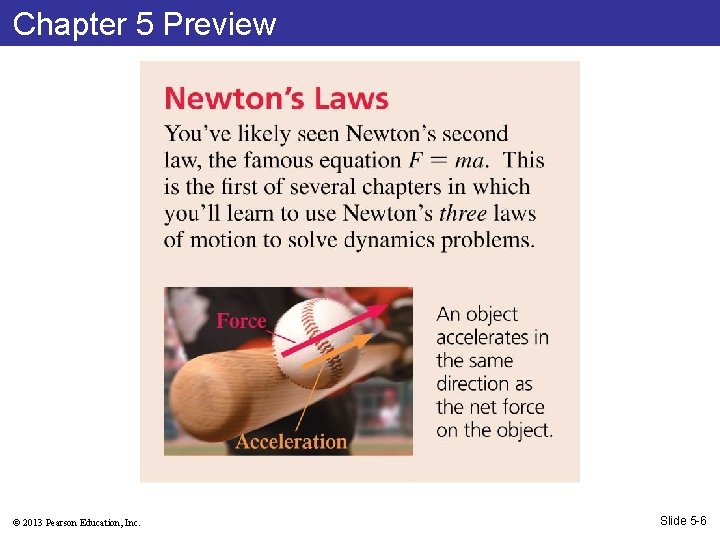 Chapter 5 Preview © 2013 Pearson Education, Inc. Slide 5 -6 