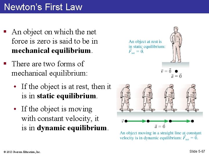 Newton’s First Law § An object on which the net force is zero is