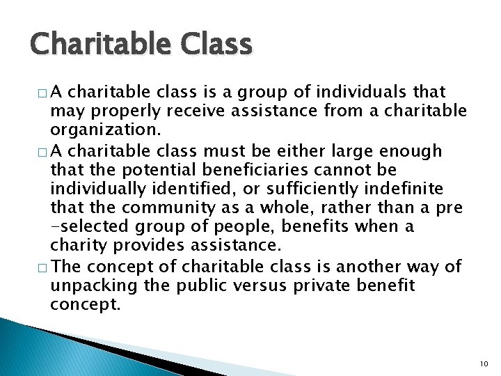 Charitable Class �A charitable class is a group of individuals that may properly receive Charitable Class �A charitable class is a group of individuals that may properly receive
