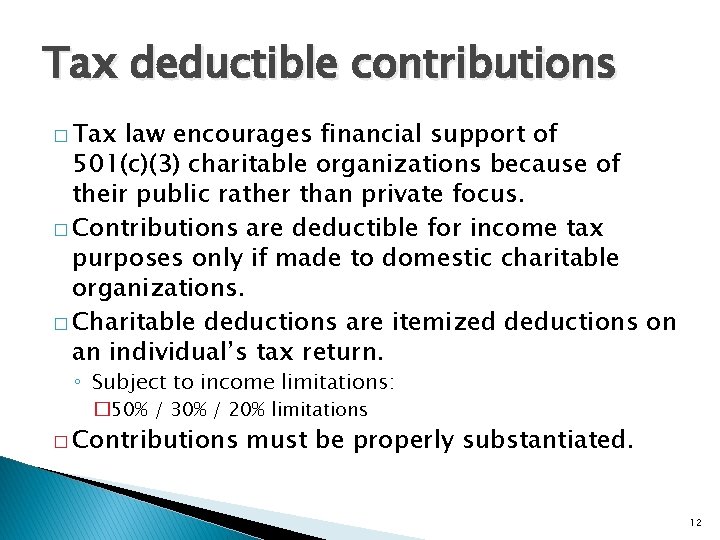 Tax deductible contributions � Tax law encourages financial support of 501(c)(3) charitable organizations because Tax deductible contributions � Tax law encourages financial support of 501(c)(3) charitable organizations because