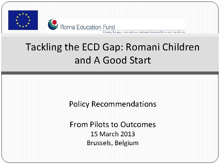 Tackling the ECD Gap: Romani Children and A Good Start Policy Recommendations From Pilots