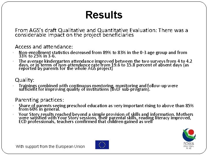 Results From AGS’s draft Qualitative and Quantitative Evaluation: There was a considerable impact on