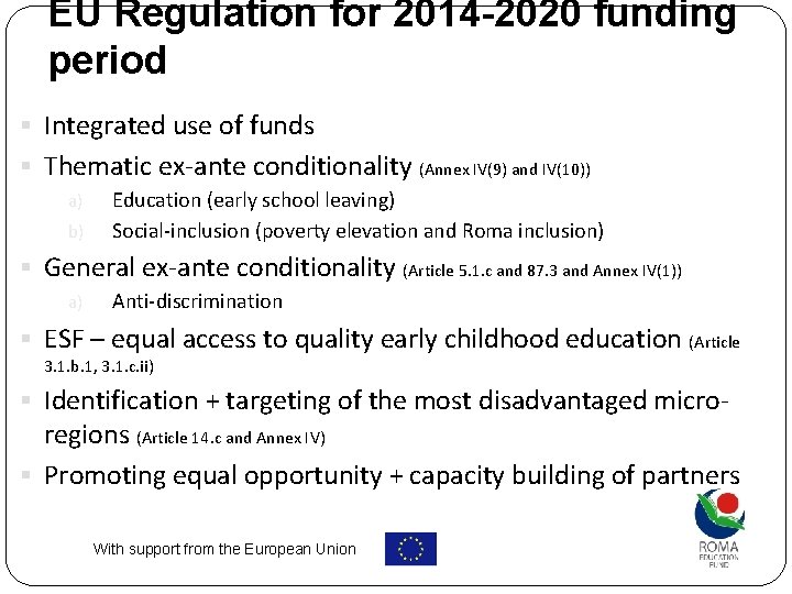 EU Regulation for 2014 -2020 funding period § Integrated use of funds § Thematic