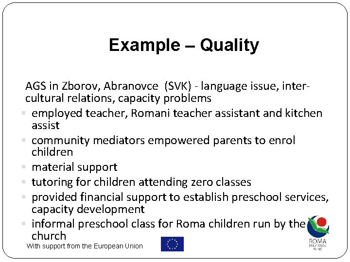 Example – Quality AGS in Zborov, Abranovce (SVK) - language issue, intercultural relations, capacity