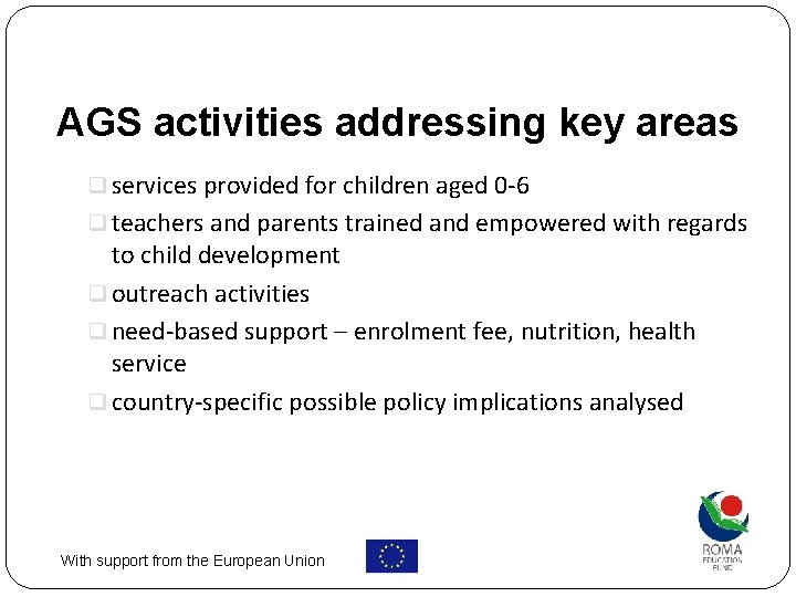 AGS activities addressing key areas q services provided for children aged 0 -6 q